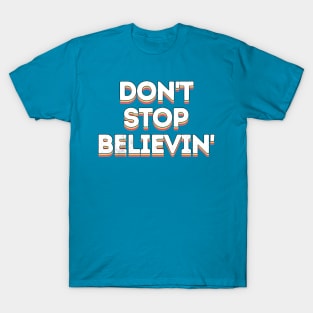 Lyrics Typography - Don't Stop Believin' T-Shirt